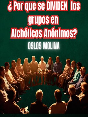 cover image of ¿Por que se dividen los grupos en Alcohólicos Anónimos?